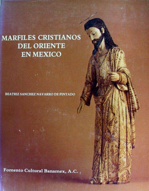 Item #7632 MARFILES CRISTIANOS DEL ORIENTE EN MEXICO. Beatriz Sánchez Navarro de Pintado