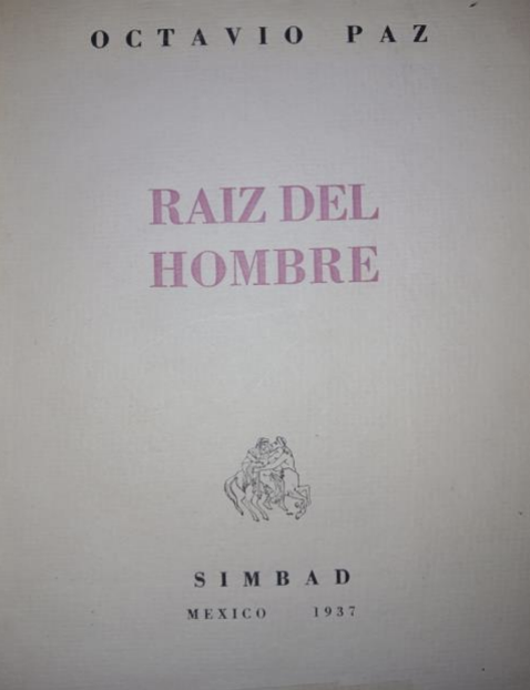 Item #91741 RAIZ DEL HOMBRE. Octavio Paz.